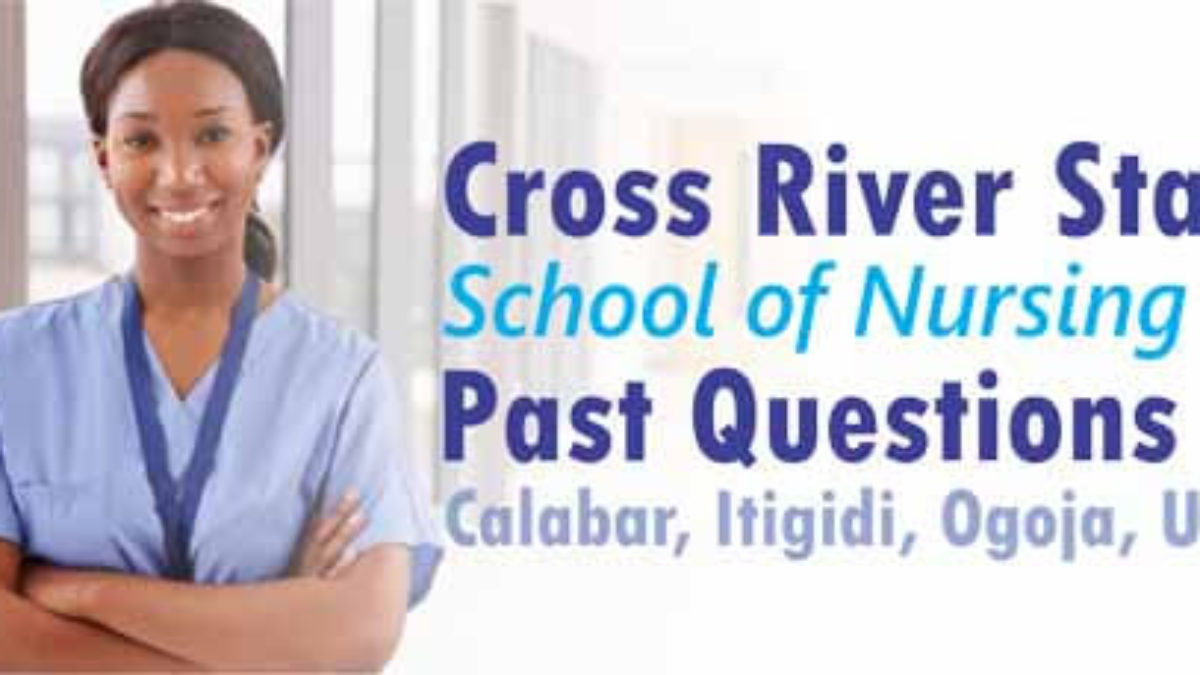 Cross River State School of Nursing Past Questions and Answers for ...